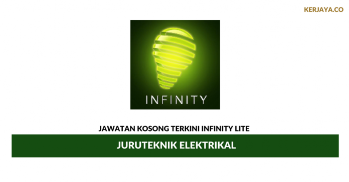 Infinity Lite _ Juruteknik Elektrikal Permohonan Jawatan Kosong Infinity Lite
