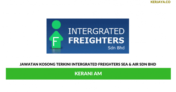 Intergrated Freighters Sea & Air _ Kerani Am Permohonan Jawatan Kosong Terkini Intergrated Freighters Sea & Air