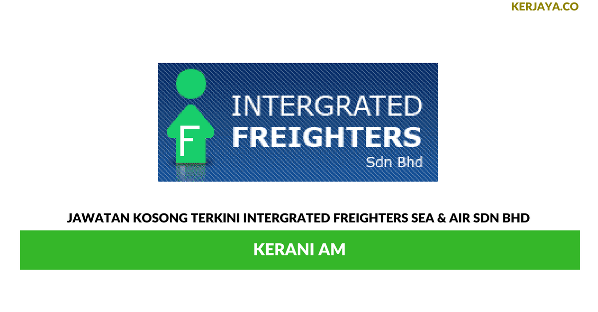Permohonan Jawatan Kosong Terkini Intergrated Freighters Sea & Air