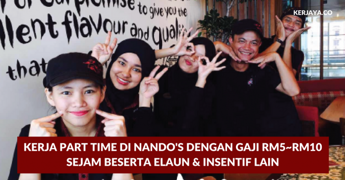 Kerja Part Time di Nando's Dengan Gaji RM5_RM10 Sejam Kerja Part Time di Nando's Dengan Gaji RM5~RM10 Sejam