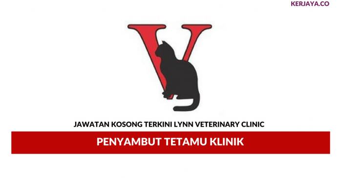 Lynn Veterinary Clinic _ Penyambut Tetamu Klinik Permohonan Jawatan Kosong Lynn Veterinary Clinic
