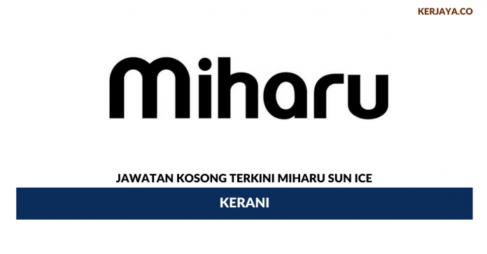 Miharu Sun Ice _ Kerani Permohonan Jawatan Kosong Miharu Sun Ice