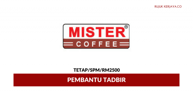 Pembantu Tadbir Mister Coffee ~ Minima SPM/ Gaji RM2500