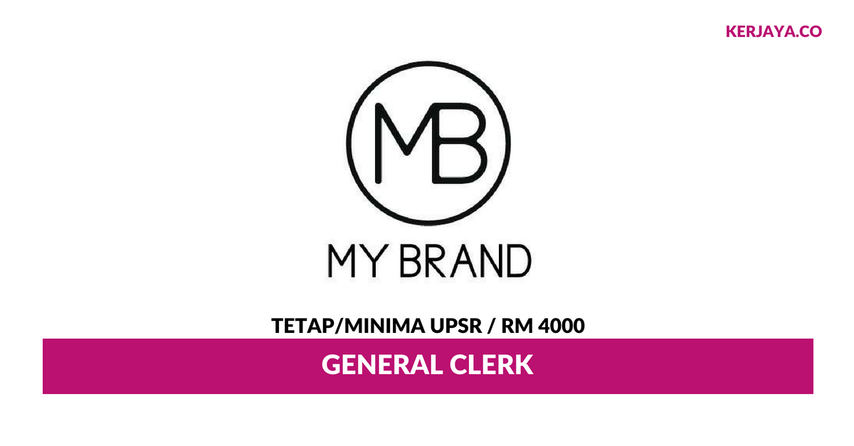 Jawatan Kosong Terkini My Brand ~ General Clerk • Kerja 