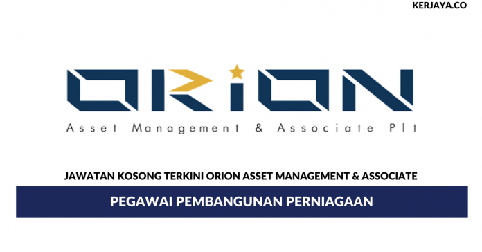 Orion Asset Management & Associate _ Pegawai Pembangunan Perniagaan Permohonan Jawatan Kosong Orion Asset Management & Associate