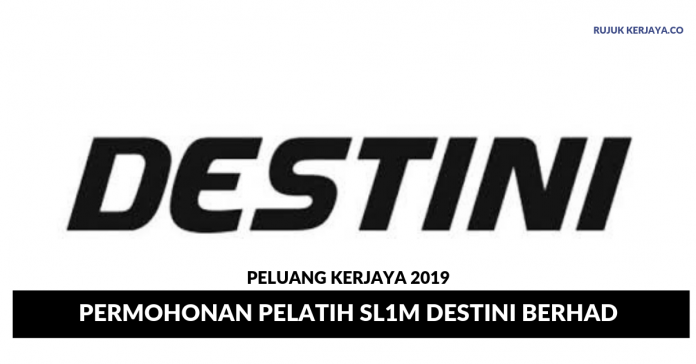 Permohonan Pelatih SL1M Destini Berhad di Buka Untuk Graduan Permohonan Pelatih SL1M Destini Berhad di Buka Untuk Semua Graduan