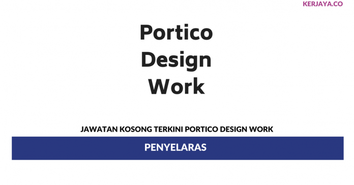 Portico Design Work _ Penyelaras (1) Permohonan Jawatan Kosong Portico Design Work