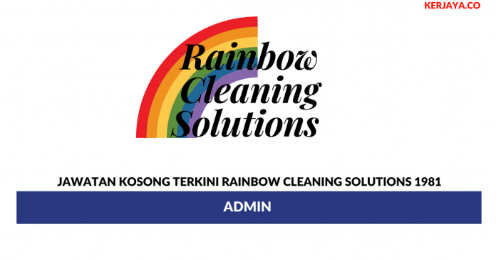 Rainbow Cleaning Solutions 1981 _ Admin Permohonan Jawatan Kosong Rainbow Cleaning Solutions 1981