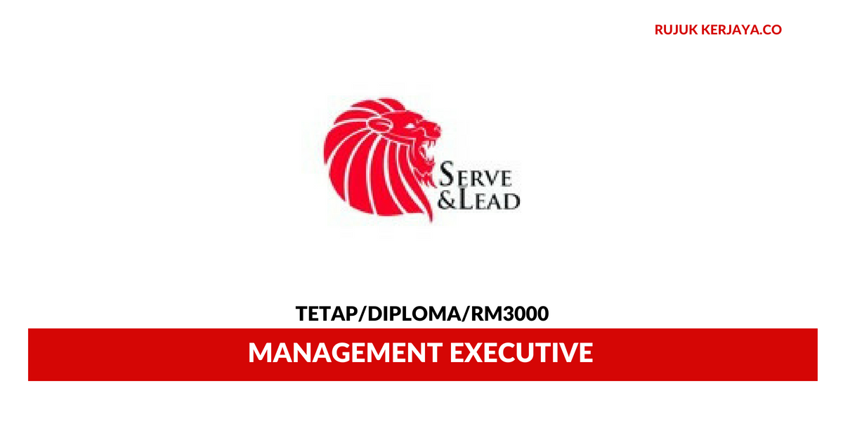 Eksekutif Pengurusan Serve And Lead Empowerment ~ Minima Diploma/ RM3000