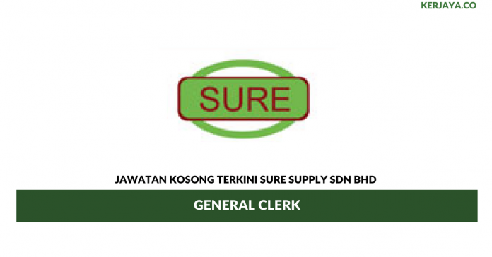 Sure Supply _ General Clerk Permohonan Jawatan Kosong Sure Supply