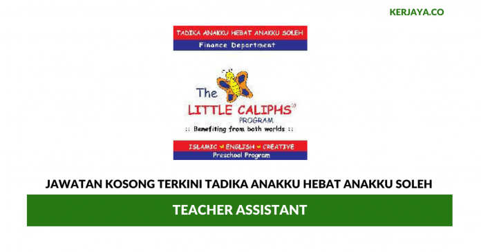Tadika Anakku Hebat Anakku Soleh _ Teacher Assistant Permohonan Jawatan Kosong Tadika Anakku Hebat Anakku Soleh
