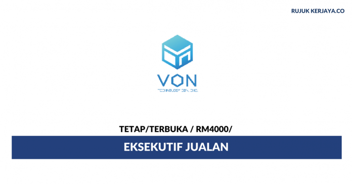 Von Technology Sdn Bhd Eksekutif Jualan Von Technology ~ Gaji RM4000