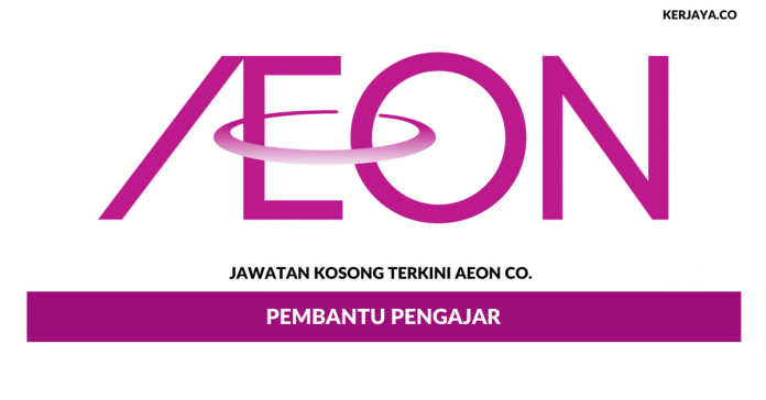 AEON Co _ Pembantu Pengajar Permohonan Jawatan Kosong AEON Co