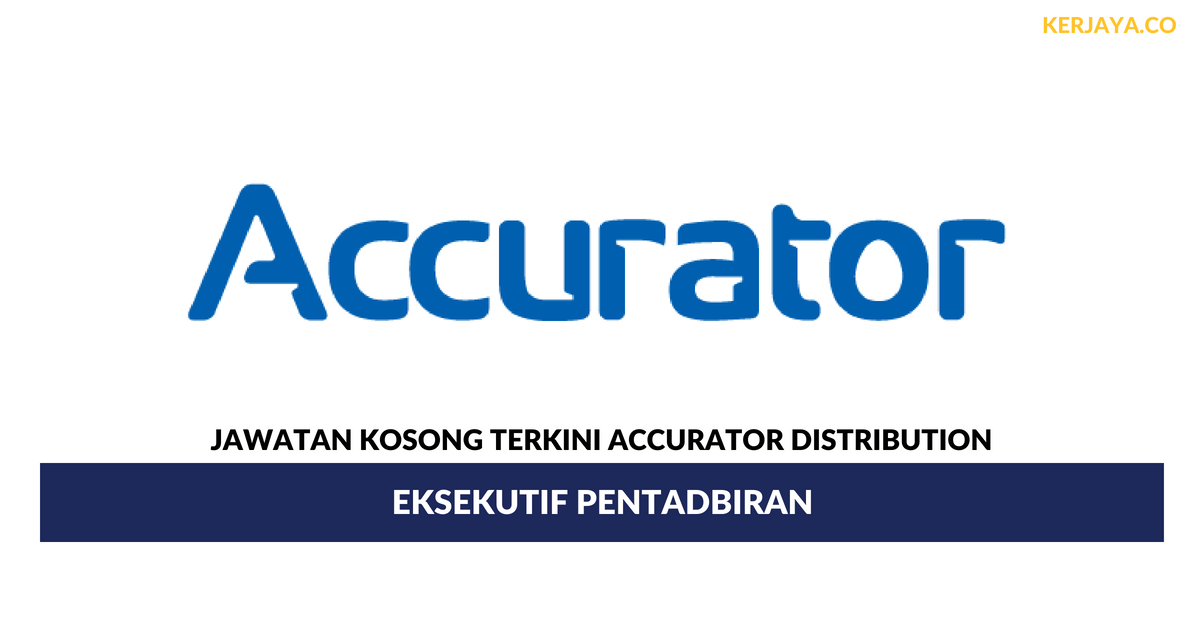 Accurator Distribution _ Eksekutif pentadbiran • Kerja 