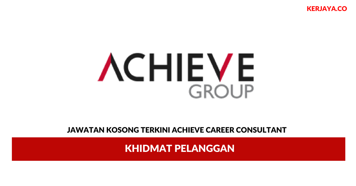 Permohonan Jawatan Kosong Achieve Career Consultant