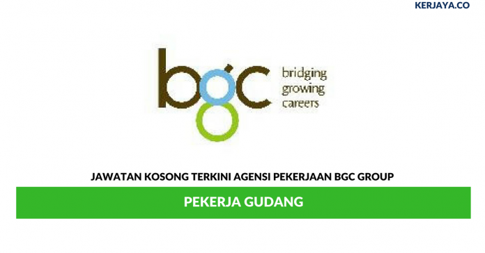 Agensi Pekerjaan BGC Group _ Pekerja Gudang Permohonan Jawatan Kosong Agensi Pekerjaan BGC Group