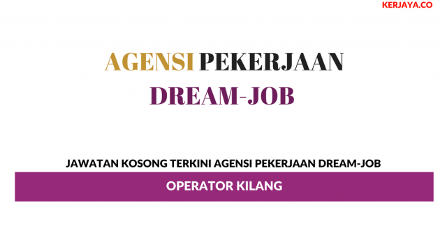 Agensi Pekerjaan Dream Job ~ Operator Pengeluaran