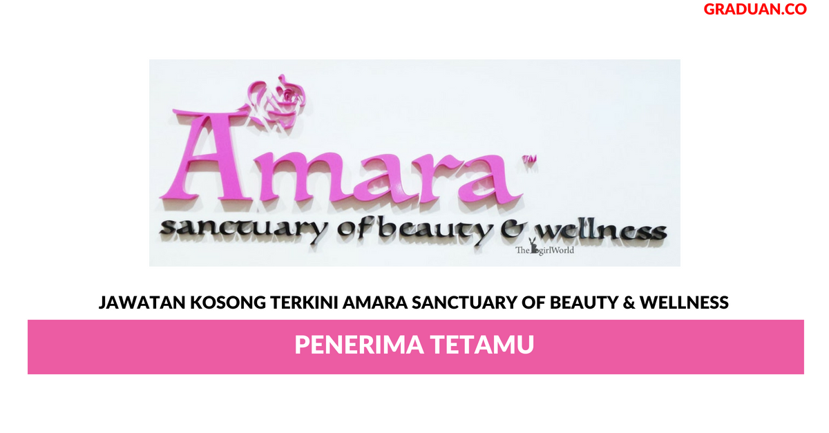 Permohonan Jawatan Kosong Amara Sanctuary Of Beauty & Wellness