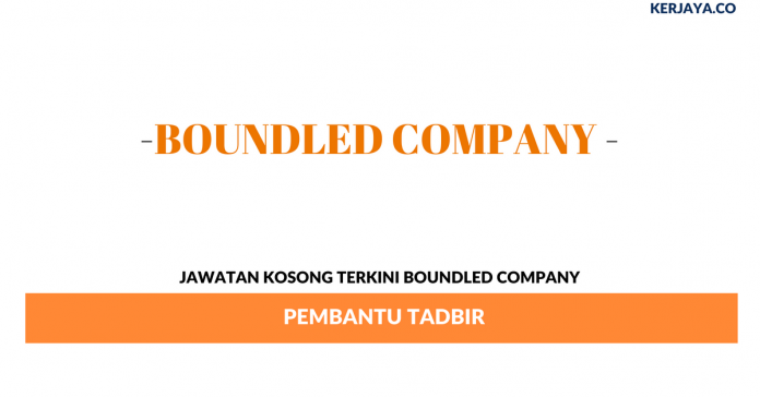 Boundled Company _ Pembantu Tadbir Permohonan Jawatan Kosong Boundled Company