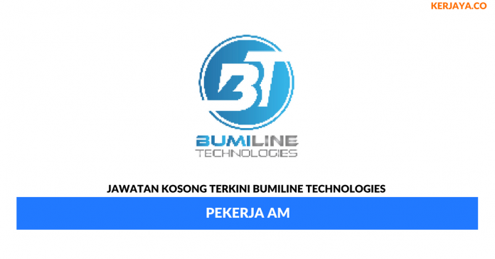 Bumiline Technologies _ Pekerja Am Permohonan Jawatan Kosong Bumiline Technologies