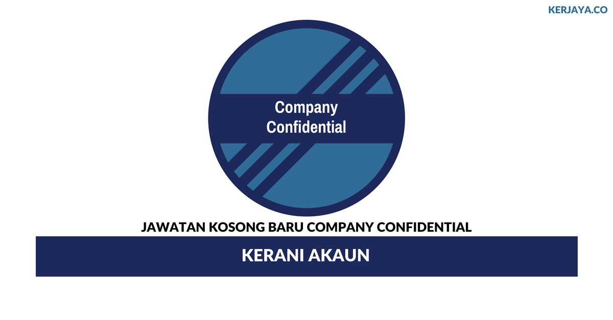 Jawatan Kosong Terkini Company Confidential ~ Kerani Akaun ...