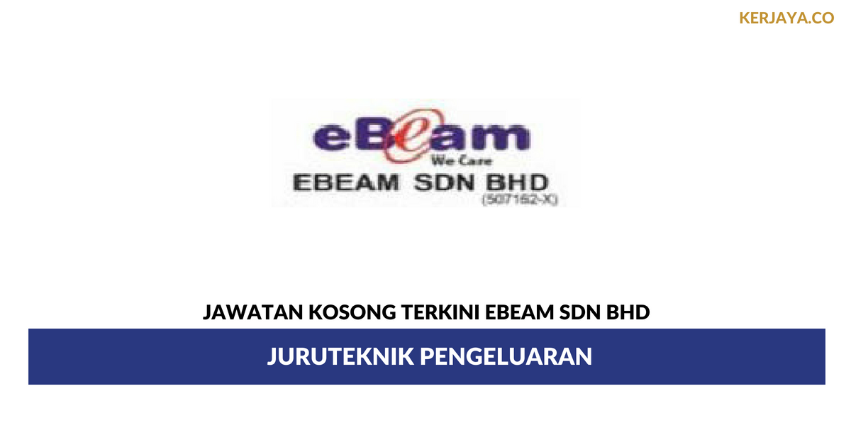 Permohonan Jawatan Kosong Ebeam Sdn Bhd
