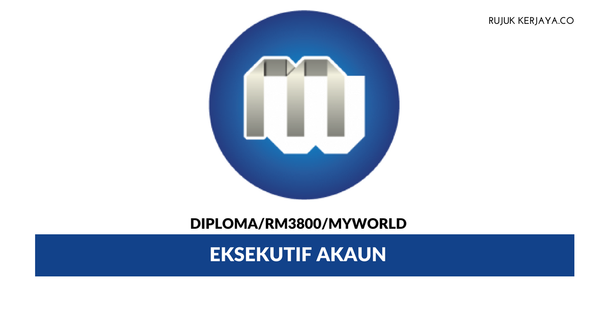 Eksekutif Akaun Myworld ~ Gaji RM3800