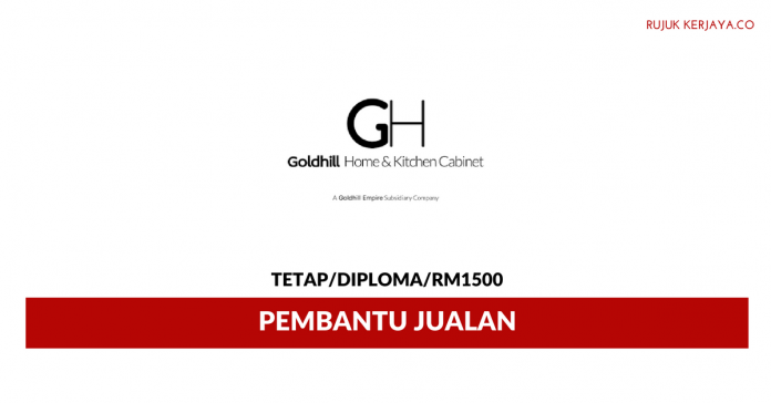 Goldhill Home & Kitchen Cabinet Sdn Bhd Goldhill Home & Kitchen Cabinet ~ Pembantu Jualan
