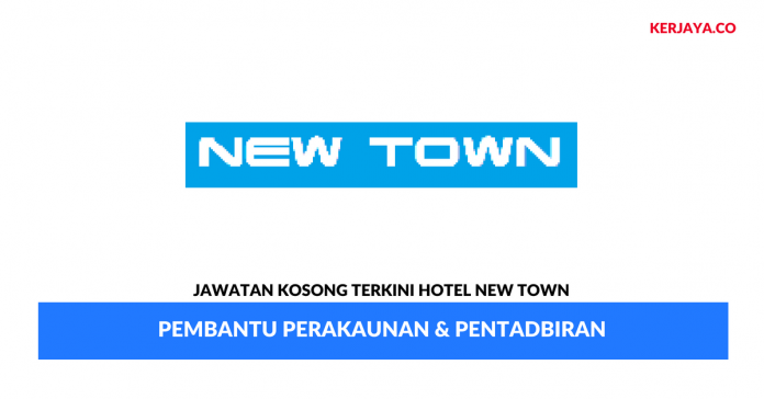 Jawatan Kosong Terkini Hotel New Town ~ Pembantu ...