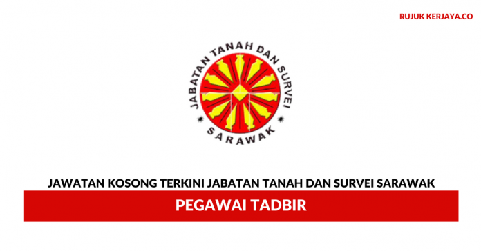 Jabatan Tanah dan Survei Sarawak Jabatan Tanah dan Survei Sarawak ~ Pegawai Tadbir