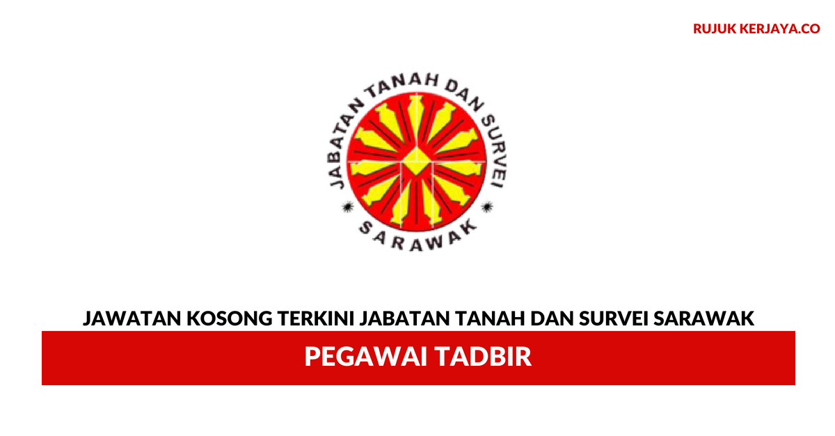 Jawatan Kosong Terkini Jabatan Tanah dan Survei Sarawak ...
