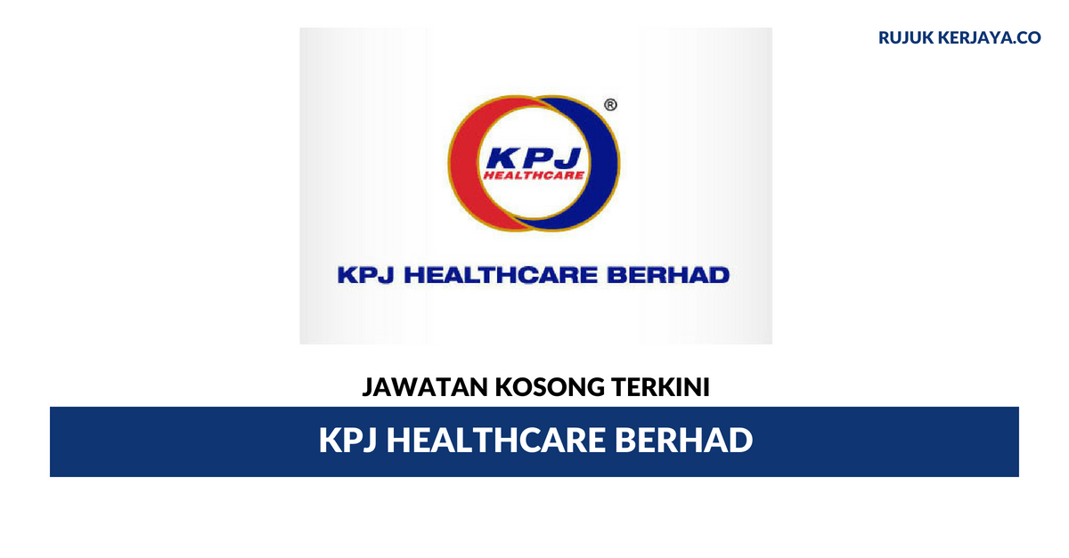 KPJ Healthcare Berhad – KERJAYA