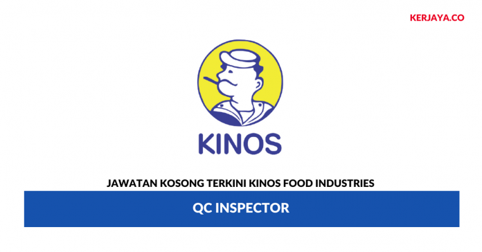 Kinos Food Industries _ QC Inspector Permohonan Jawatan Kosong Kinos Food Industries