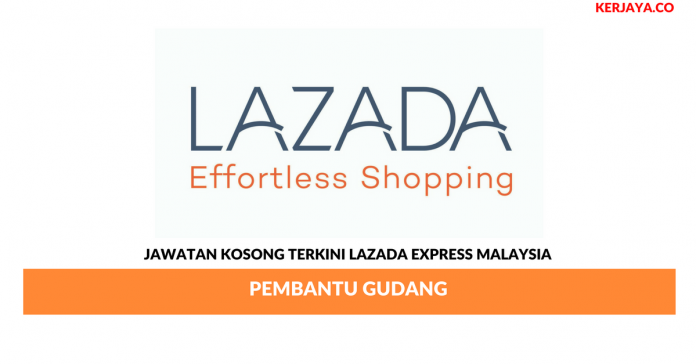 Jawatan Kosong Terkini Lazada Express Malaysia ~ Pembantu 