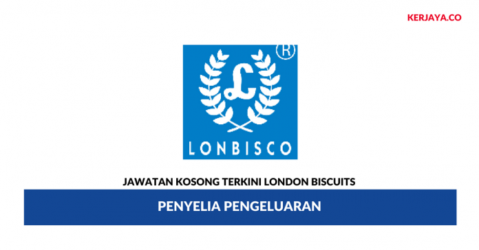 London Biscuits _ Penyelia Pengeluaran Permohonan Jawatan Kosong London Biscuits