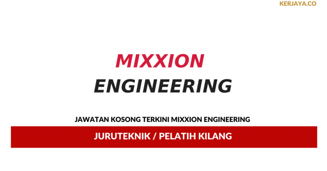Mixxion Engineering ~ Juruteknik / Pelatih Kilang