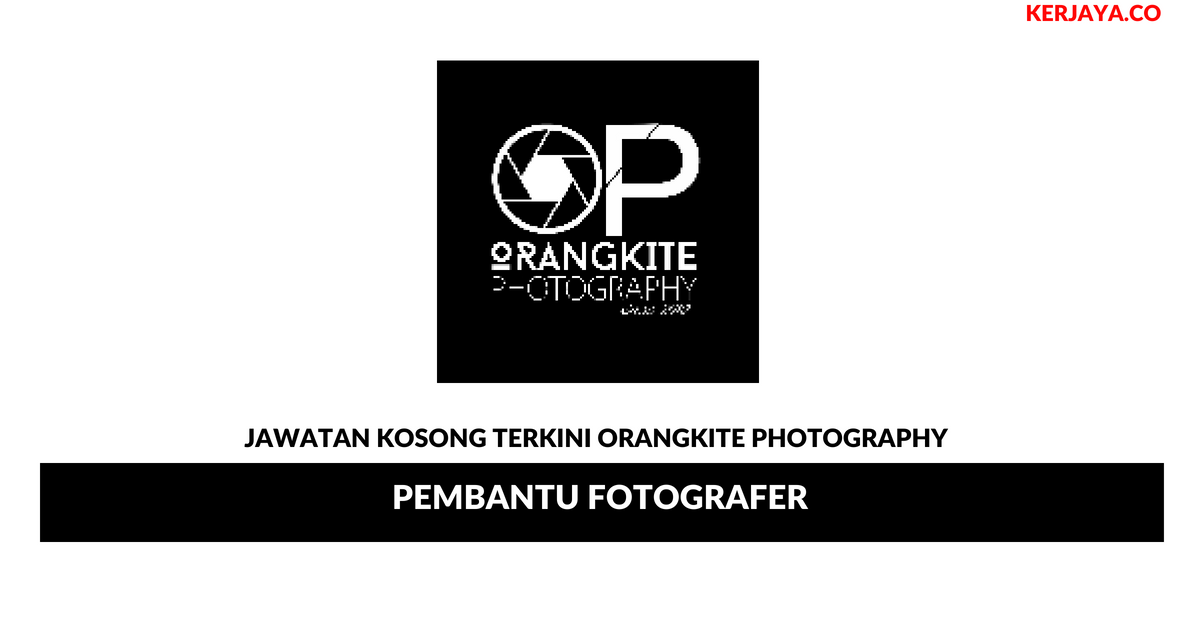 Permohonan Jawatan Kosong Orangkite Photography