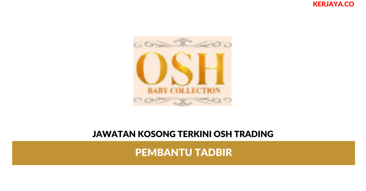 Jawatan Kosong Terkini Osh Trading ~ Pembantu Tadbir ...