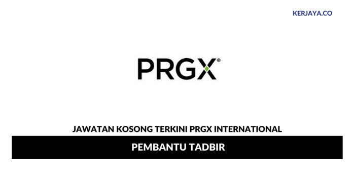 PRGX International _ Pembantu Tadbir Permohonan Jawatan Kosong PRGX International