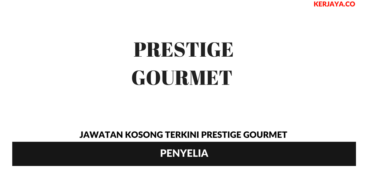 Permohonan Jawatan Kosong Prestige Gourmet