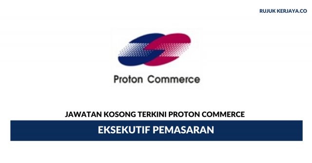 Proton Commerce ~ Eksekutif Pemasaran