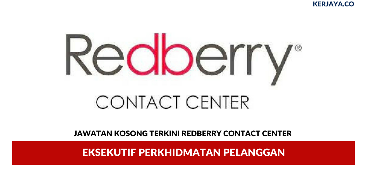 Jawatan Kosong Terkini Redberry Contact Center Eksekutif Perkhidmatan Pelanggan Kerja Kosong Kerajaan Swasta