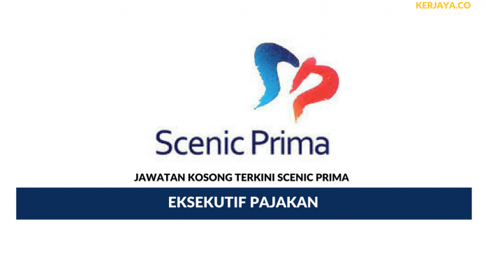 Scenic Prima _ Eksekutif Pajakan Permohonan Jawatan Kosong Scenic Prima