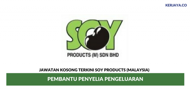 Soy Products (Malaysia) ~ Pembantu Penyelia Pengeluaran