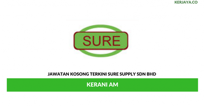 Sure Supply _ Kerani Am Permohonan Jawatan Kosong Sure Supply