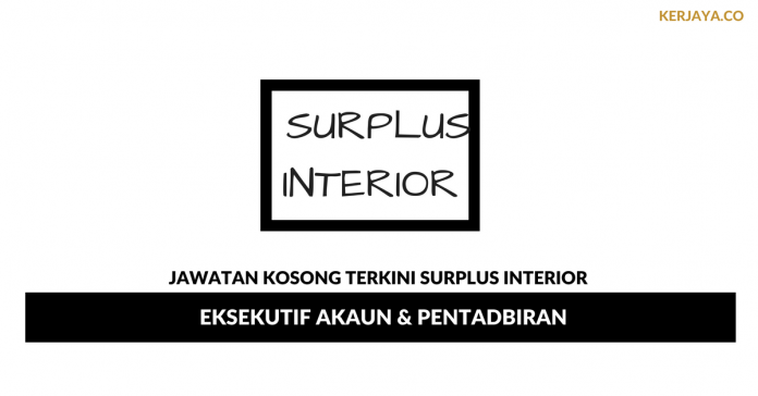 Surplus Interior _ Eksekutif Akaun & Pentadbiran Permohonan Jawatan Kosong Surplus Interior