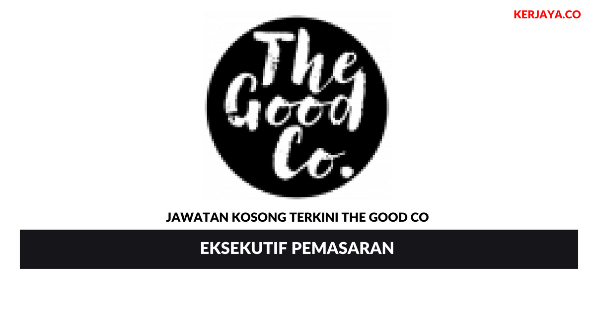Permohonan Jawatan Kosong The Good Co