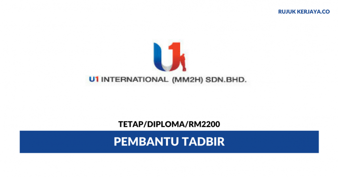 U1 International (MM2H) Sdn. Bhd U1 International (MM2H) ~ Pembantu Tadbir