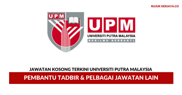 Universiti Putra Malaysia ~ Pembantu Tadbir & Pelbagai Jawatan Lain