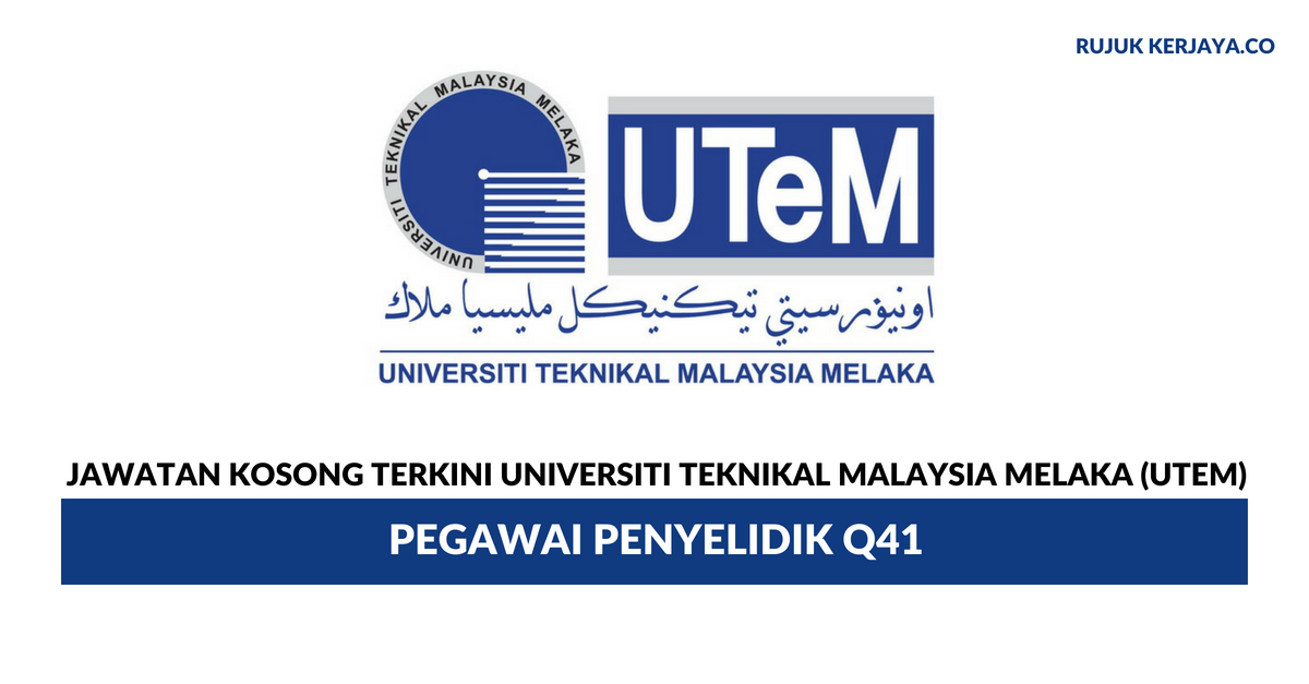 Universiti Teknikal Malaysia Melaka (UTeM) • Kerja Kosong 